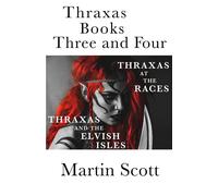 Martin Scott Thraxas Books Three & Four: Thraxas at the Races & Thraxas and Martin Scott Multicolor