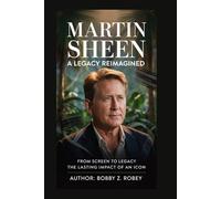 MARTIN SHEEN: A Legacy Reimagined: From Screen to Legacy The Lasting Impact of an Icon