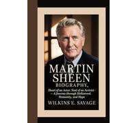 MARTIN SHEEN: Heart of an Actor, Soul of an Activist - A Journey Through Hollywood, Humanity, and Hope