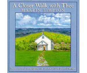 Martin Simpson - A Closer Walk with Thee [Import]