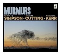 Martin Simpson, Andy Cutting & Nancy Kerr - Murmurs Deluxe Edition