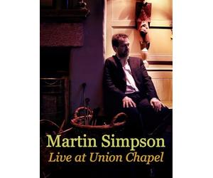 Martin Simpson: Live at Union Chapel