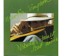 Martin Simpson - Nobody's Fault But Mine