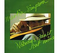 Martin Simpson - nobody's fault but mine LP
