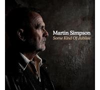 Martin Simpson - Some Kind Of Jubilee [VINYL]