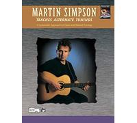 Martin Simpson Teaches Alternate Tunings: A Systematic Approach to Open and Altered Tunings