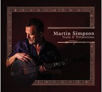 Martin Simpson - Trails & Tribulations