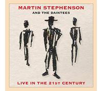 Martin Stephenson And The Daintee's - Live In The 21st Century