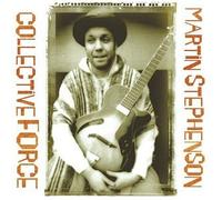 Martin Stephenson - Collective Force