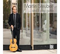 Martin Steuber - ...and I Play Guitar