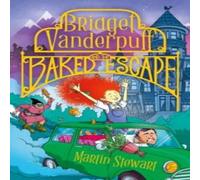 Martin Stewart Bridget Vanderpuff & the Baked Escape Paperback Book Martin Stewart Multicolor