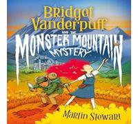 Martin Stewart Bridget Vanderpuff & the Monster Mountain Mystery Paperback Book Martin Stewart Multicolor