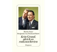 Martin Suter Benjamin von Stuckrad-B Kein Grund, gleich so rumzuschr (Hardback)
