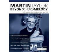 Martin Taylor Beyond Chord Melody: Master Jazz Guitar Chord Melody with Virtuoso Martin Taylor MBE (Learn How to Play Jazz Guitar)