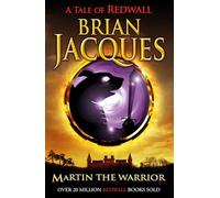 Martin the Warrior: The sixth book in the beloved, bestselling Redwall saga: 6