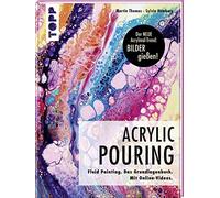Martin Thomas S Acrylic Pouring. Der neue Acrylmal-Trend: BILDER gieß (Hardback)