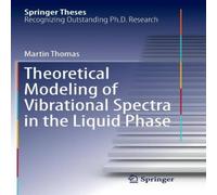 Martin Thomas Theoretical Modeling of Vibrational Spectra in the Liquid Phase in White Martin Thomas White