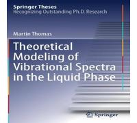 Martin Thomas Theoretical Modeling of Vibrational Spectra in the Liquid Phase Martin Thomas Multicolor