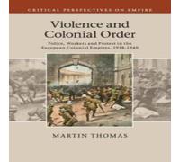 Martin Thomas Violence & Colonial Order Paperback Book Martin Thomas Multicolor