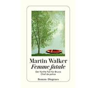 Martin Walker Mic Femme fatale: Der fünfte Fall für Bruno, Chef de (Paperback)