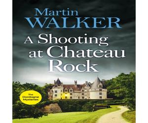 Martin Walker Shooting at Chateau Rock Paperback Book Martin Walker Multicolor