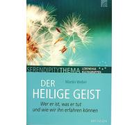 Martin Weber Der Heilige Geist: Wer er ist, was er tut und wie wir i (Broschüre)