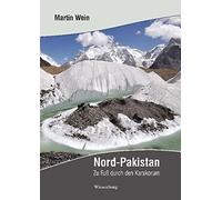 Martin Wein Nord-Pakistan: Zu Fuß durch den Karakorum (Hardback)