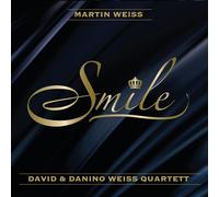 Weiss,Martin - Smile Feat David & Danino Weiss Quartett (Digipak)