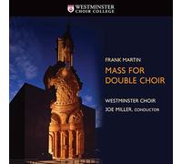 MARTIN/WESTMINSTER CHOIR - Mass for Double Choir