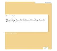 Martin Wolf Modeling Credit Risk & Pricing Credit Derivatives Paperback Book Martin Wolf Multicolor