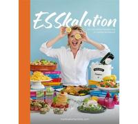 Martina Hohenlo ESSkalation: Die 100 besten Rezepte aus 10 Jahren Koc (Hardback)
