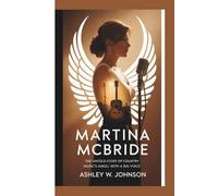 Martina McBride: The Untold Story of Country Music’s Angel with a Big Voice