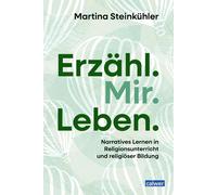 Martina Steink& Erzähl.Mir.Leben.: Narratives Lernen in Religionsunt (Paperback)