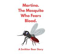 Martina The Mosquito Who Fears Blood