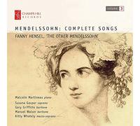 Martineau/Gaspar/Whately - Fanny Mendelssohn Hensel: Complete Songs, Vol. 3: Fanny Hensel, 'The Other Mendelssohn'