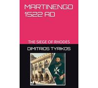 MARTINENGO 1522 AD: THE SIEGE OF RHODES: 1