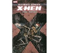 Martinez, Alvaro - Ultimate Comics X-Men by Brian Wood Volume 3
