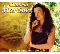 Martinez,Daniela - War das Alles Nur Ein Spiel...