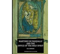 Martinez de Pasqually and the Office of the Holy Spirit: 5 (The Élus Coën Library)