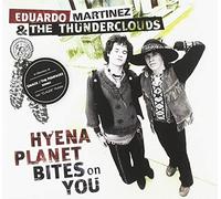 Martinez, Eduardo & The Thunderclouds - Hyena Planet Bites On You