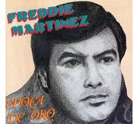 Martinez, Freddie - Epoca De Oro