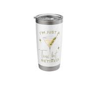 Martini I'm Just A Tini Bit Retired Dirty Tini Drinking Stainless Steel Insulated Tumbler