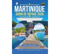 Martinique Guide De Voyage 2026: Plages, culture créole, gastronomie locale, festivals et conseils pratiques pour voyager dans les Antilles françaises