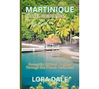 MARTINIQUE TRAVEL GUIDE 2026: Romantic Cultural Journey Through the French Caribbean