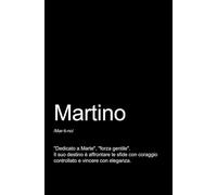 MARTINO - TACCUINO PERSONALIZZATO: TACCUINO PER APPUNTI.: QUADERNO DIVERTENTE E ORIGINALE PER UN COLLEGA O UN AMICO, DI NOME MARTINO. TACCUINO DI QUALITÀ SUPERIORE.