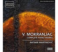 Martinovic - Vasilije Mokranjac: Complete Piano Works