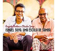 Martins, Augusto & Jorge, Claudio - Ismael Silva - Uma Escola de Samba