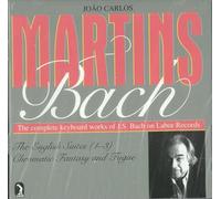 Martins - Bach - (3) English Suites BWV806-8; Chromatic Fantasy & Fugue