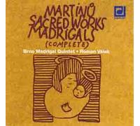 Martinu, Bohuslav - Sacred Works Madrigals (Complete