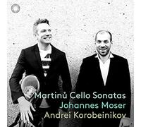 マルティヌー : チェロ・ソナタ集 / ヨハネス・モーザー、アンドレイ・コロベイニコフ (Martinů : Cello Sonatas / Johannes Moser & Andrei Korobeinikov) [CD] [Import] [日本語帯・解説付き]